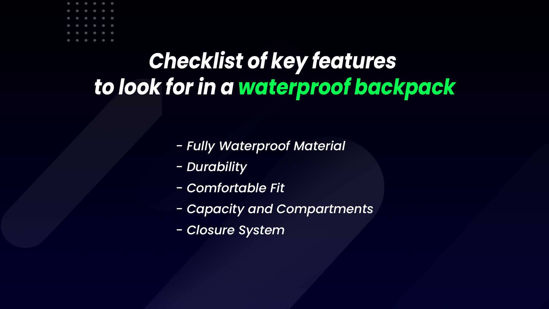 Checklist of key features to look for in a waterproof backpack.