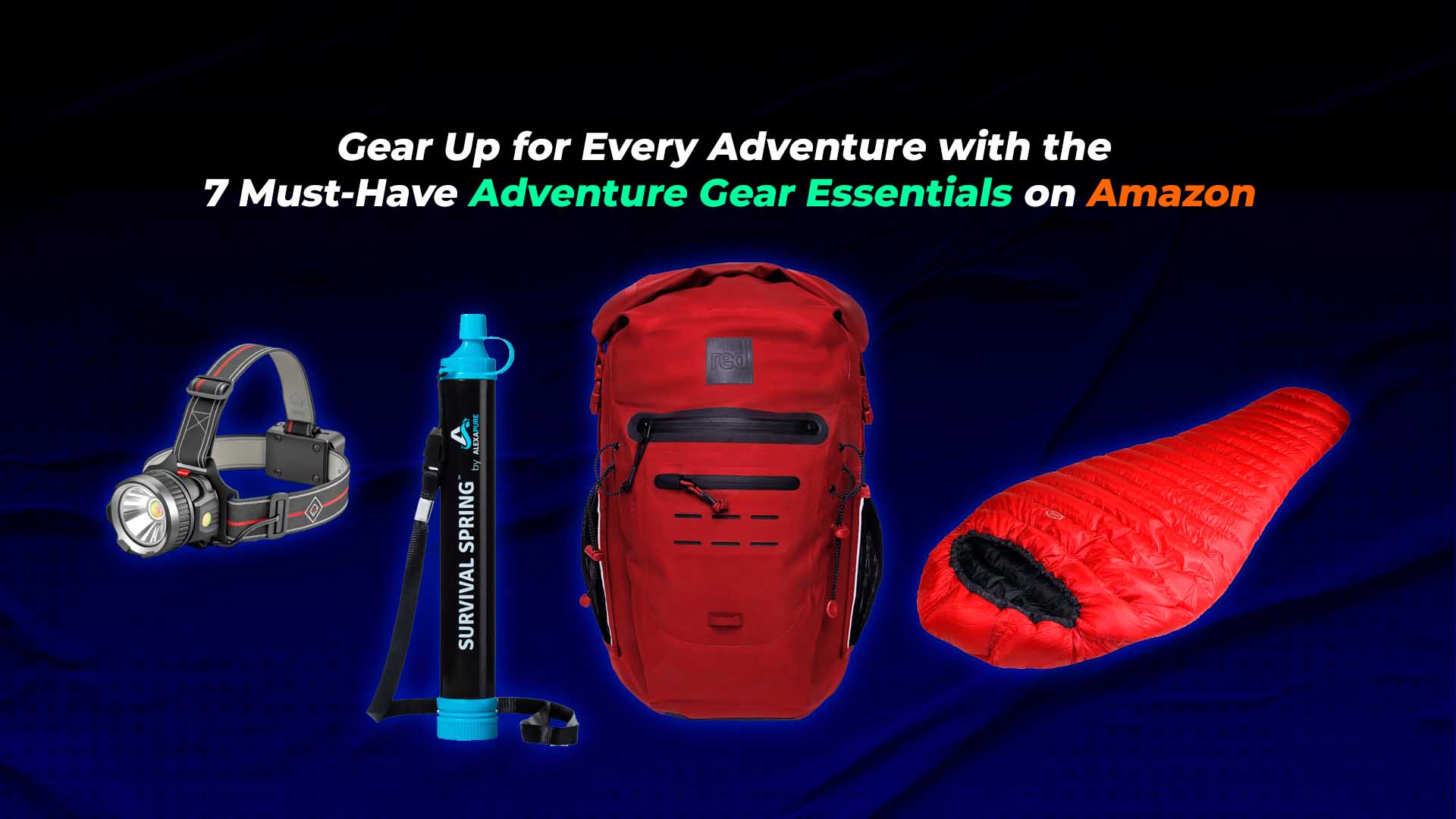 Essential adventure gear items available on Amazon for every explorer, ensuring safety, comfort, and excitement.