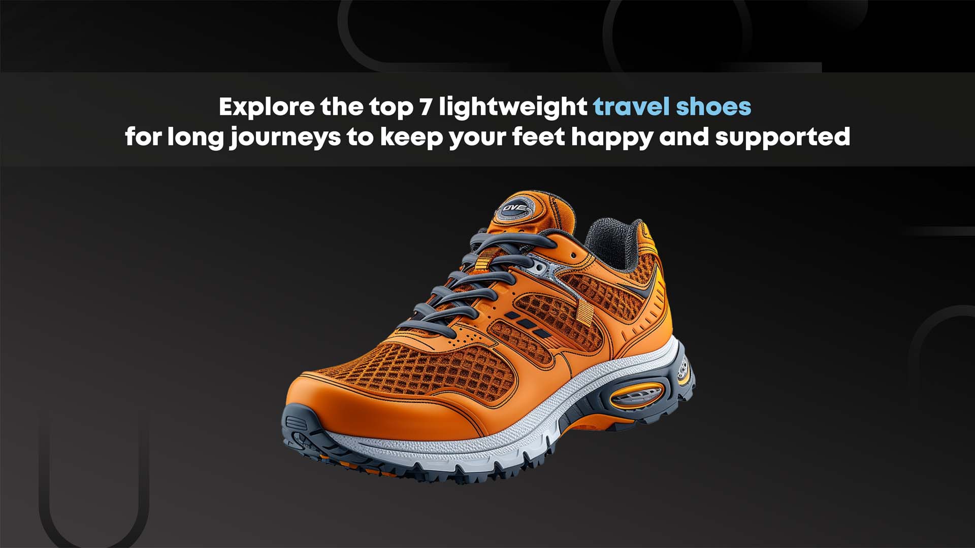 Explore the top 7 lightweight travel shoes for long journeys to keep your feet happy and supported.