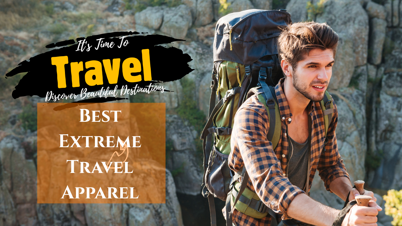 Top extreme weather travel apparel for 2025 extreme weather travel apparel